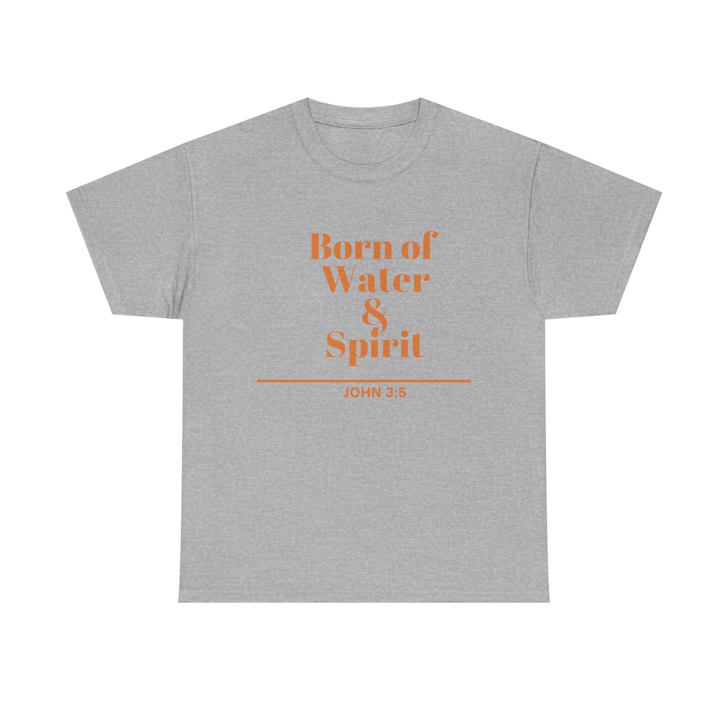 Inspirational Unisex Heavy Cotton Tee - "Born of Water & Spirit" - Faith-Based Apparel