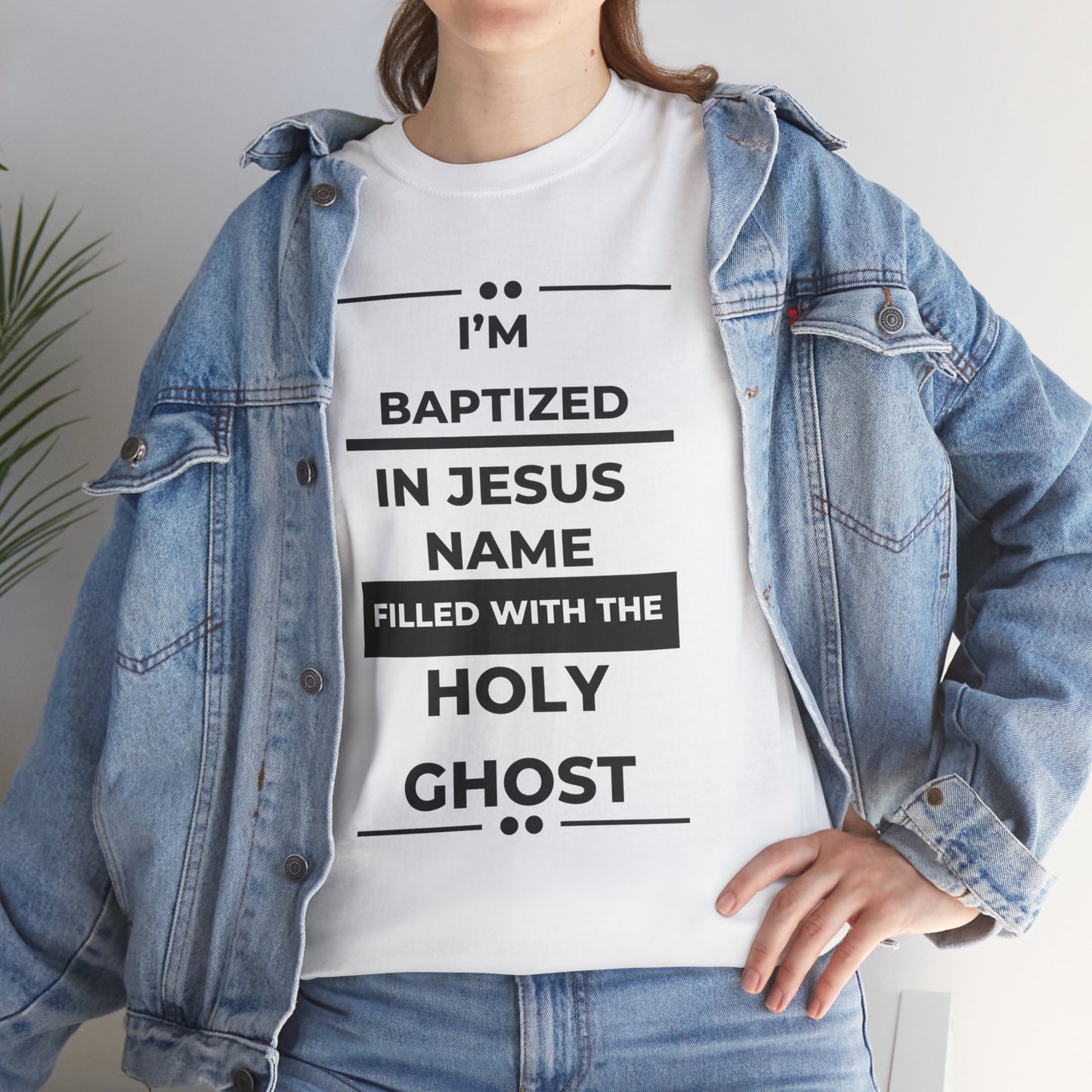 Baptismal Statement Tee - I'm Baptized in Jesus Name, Filled with the Holy Ghost