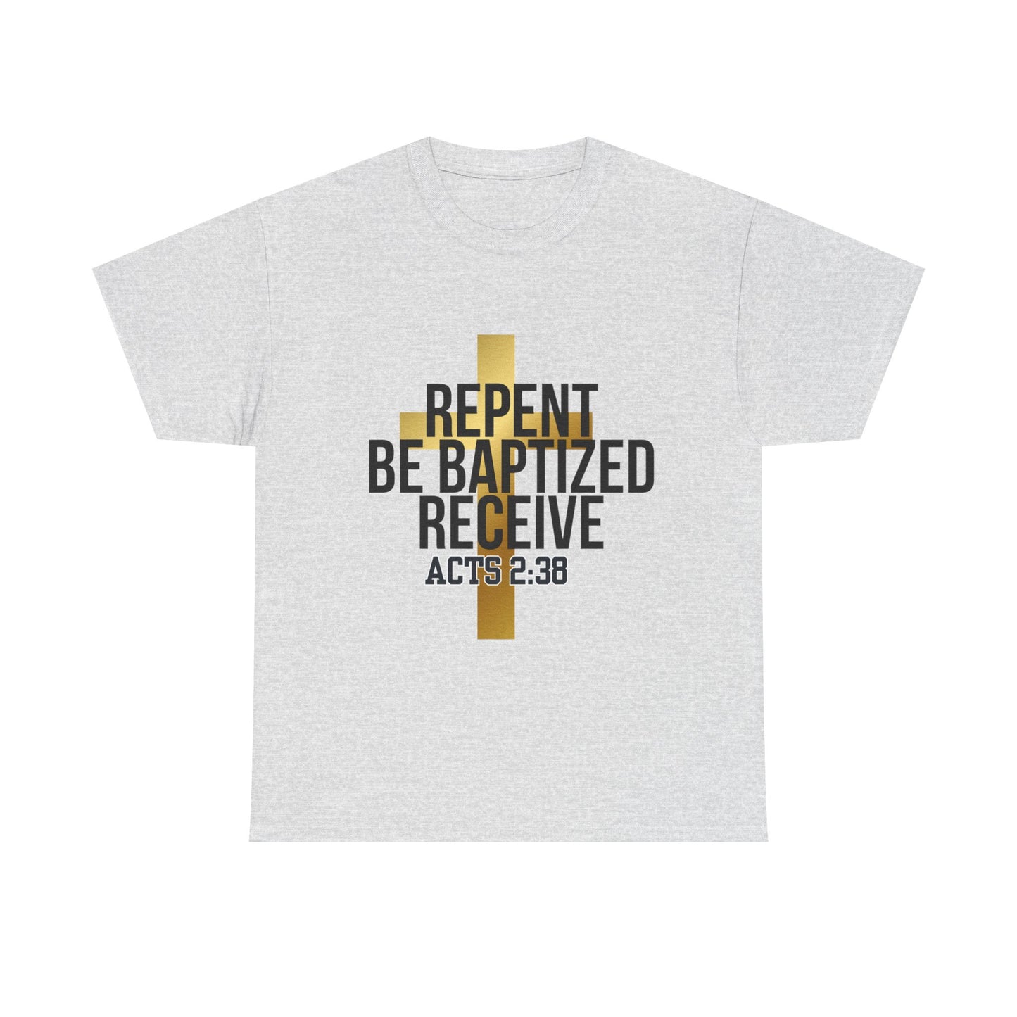 Faith-Inspired Unisex Heavy Cotton Tee - Repent, Be Baptized, Receive - Perfect for Religious Events