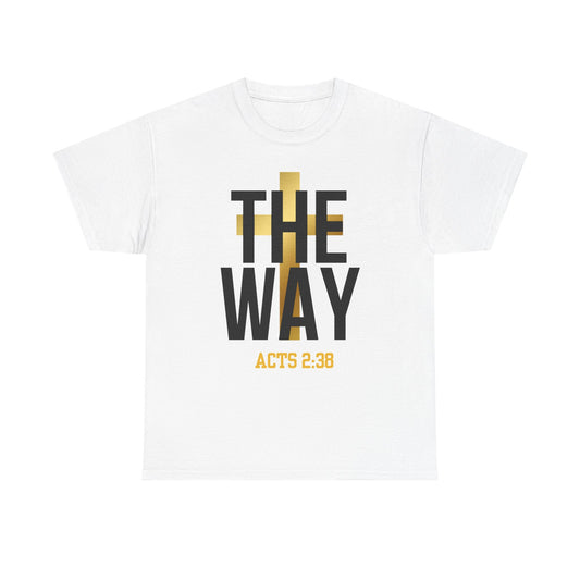 Inspirational Unisex Heavy Cotton Tee - "THE WAY | ACTS 2:38"